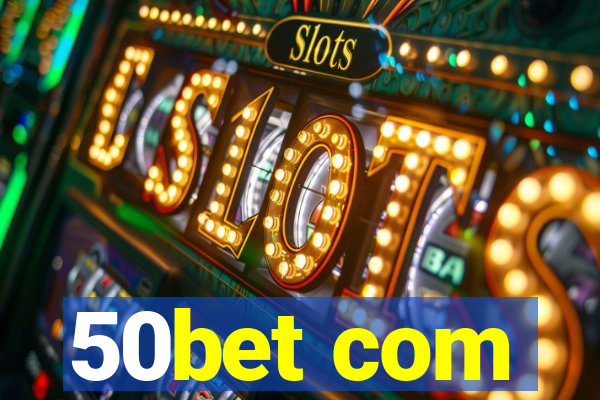 50bet com